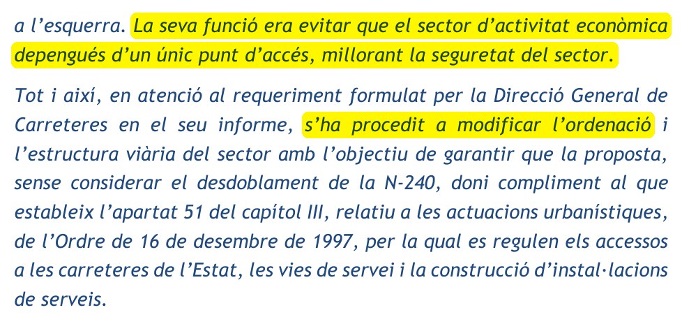 Memòria de participació: la funció de l'enllaç amb la N-240 era evitar que el sector d'activitat econòmica depengués d'un únic punt d'accés, millorant la seguretat del sector; en atenció al requeriment de la Direcció General de Carreteres s'ha procedit a modificar l'ordenació