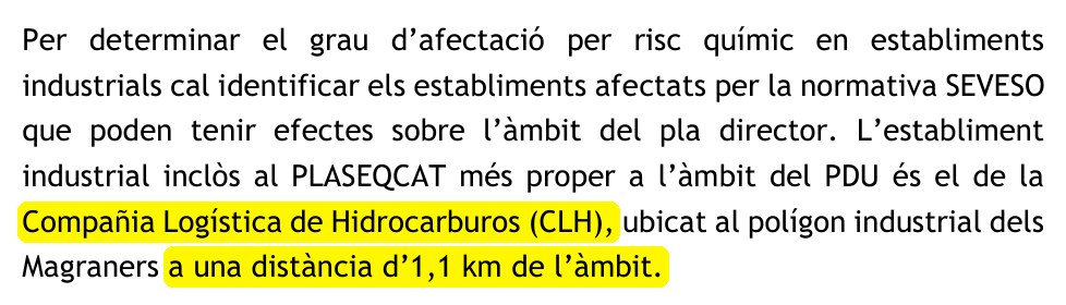 Memòria del pla: l'establiment industrial inclòs al PLASEQCAT més proper a l'àmbit del PDU és el de la Compañía Logística de Hidrocarburos (CLH), a una distància d'1,1 km de l'àmbit
